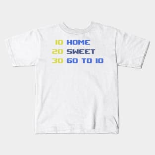 Home Sweet Go to 10 - Funny Programming Jokes Kids T-Shirt